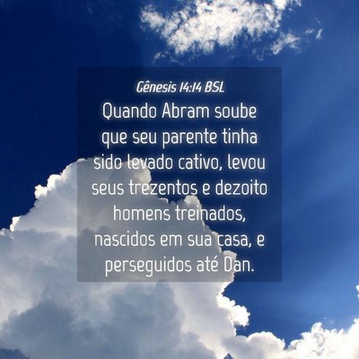 Picture 04 - Gênesis 14:14 BSL - Quando Abram soube que seu parente tinha sido - Bible Verse Picture