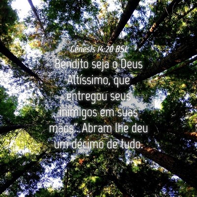 Picture 04 - Gênesis 14:20 BSL - Bendito seja o Deus Altíssimo, que entregou seus - Bible Verse Picture