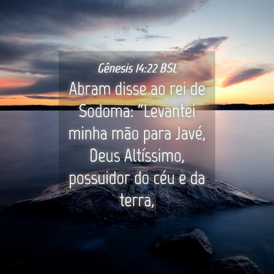 Picture 04 - Gênesis 14:22 BSL - Abram disse ao rei de Sodoma: “Levantei minha - Bible Verse Picture