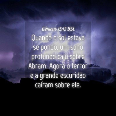 Picture 04 - Gênesis 15:12 BSL - Quando o sol estava se pondo, um sono profundo - Bible Verse Picture