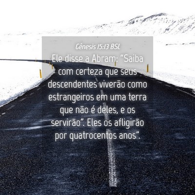 Picture 04 - Gênesis 15:13 BSL - Ele disse a Abram: “Saiba com certeza que seus - Bible Verse Picture