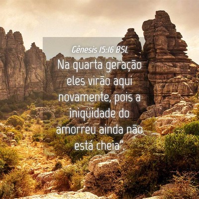 Picture 04 - Gênesis 15:16 BSL - Na quarta geração eles virão aqui novamente, - Bible Verse Picture