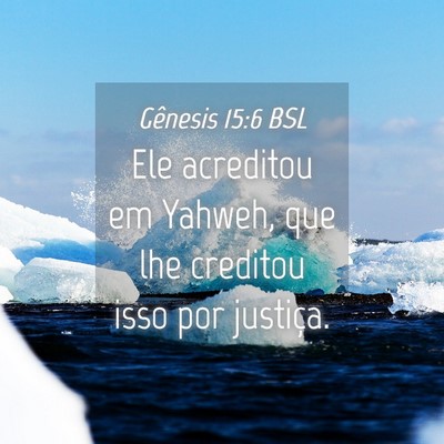 Picture 04 - Gênesis 15:6 BSL - Ele acreditou em Yahweh, que lhe creditou isso - Bible Verse Picture