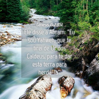 Picture 04 - Gênesis 15:7 BSL - Ele disse a Abram: “Eu sou Yahweh, que te tirei - Bible Verse Picture