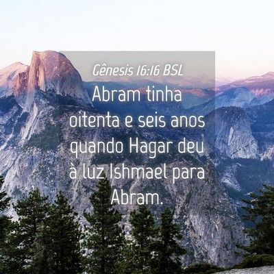 Picture 04 - Gênesis 16:16 BSL - Abram tinha oitenta e seis anos quando Hagar deu - Bible Verse Picture