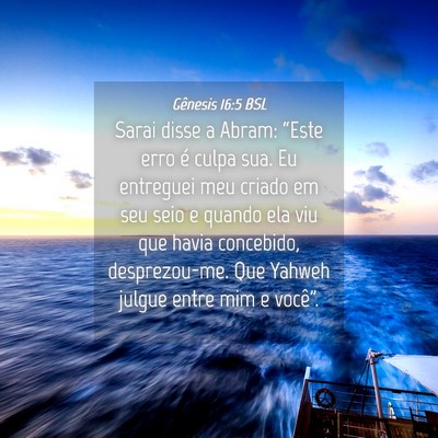 Picture 04 - Gênesis 16:5 BSL - Sarai disse a Abram: “Este erro é culpa sua. - Bible Verse Picture