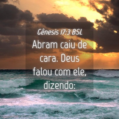 Picture 04 - Gênesis 17:3 BSL - Abram caiu de cara. Deus falou com ele, - Bible Verse Picture