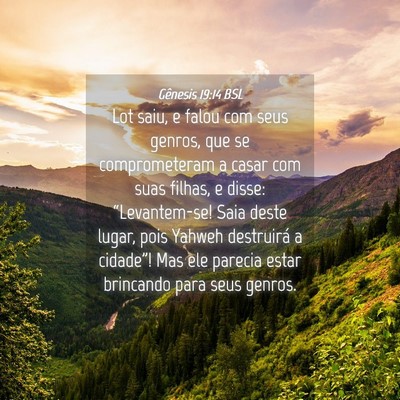 Picture 04 - Gênesis 19:14 BSL - Lot saiu, e falou com seus genros, que se - Bible Verse Picture
