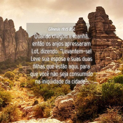 Picture 04 - Gênesis 19:15 BSL - Quando chegou a manhã, então os anjos - Bible Verse Picture