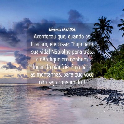 Picture 04 - Gênesis 19:17 BSL - Aconteceu que, quando os tiraram, ele disse: - Bible Verse Picture