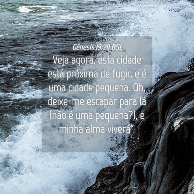 Picture 04 - Gênesis 19:20 BSL - Veja agora, esta cidade está próxima de fugir, - Bible Verse Picture