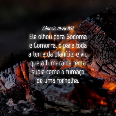 Picture 04 - Gênesis 19:28 BSL - Ele olhou para Sodoma e Gomorra, e para toda a - Bible Verse Picture