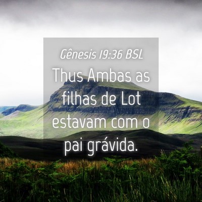 Picture 04 - Gênesis 19:36 BSL - Thus Ambas as filhas de Lot estavam com o pai - Bible Verse Picture