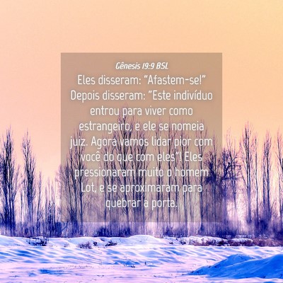 Picture 04 - Gênesis 19:9 BSL - Eles disseram: “Afastem-se!” Depois disseram: - Bible Verse Picture
