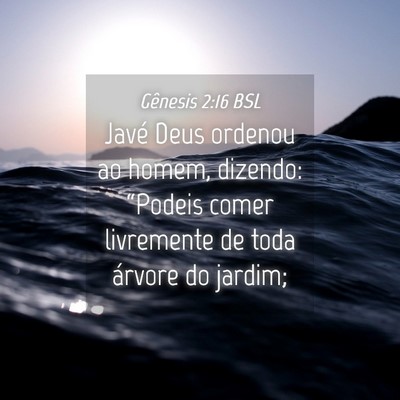 Picture 04 - Gênesis 2:16 BSL - Javé Deus ordenou ao homem, dizendo: “Podeis - Bible Verse Picture