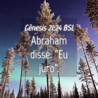 Picture 04 - Gênesis 21:24 BSL - Abraham disse: “Eu - Bible Verse Picture