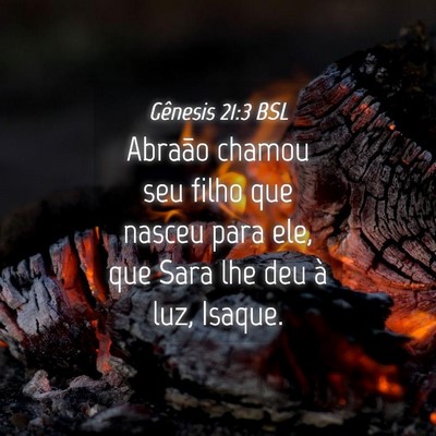 Picture 04 - Gênesis 21:3 BSL - Abraão chamou seu filho que nasceu para ele, que - Bible Verse Picture
