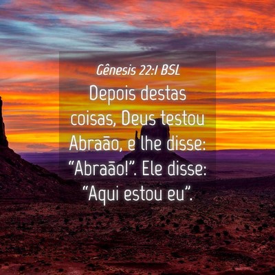 Picture 04 - Gênesis 22:1 BSL - Depois destas coisas, Deus testou Abraão, e lhe - Bible Verse Picture