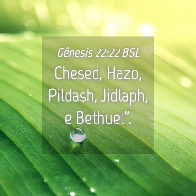 Picture 04 - Gênesis 22:22 BSL - Chesed, Hazo, Pildash, Jidlaph, e - Bible Verse Picture