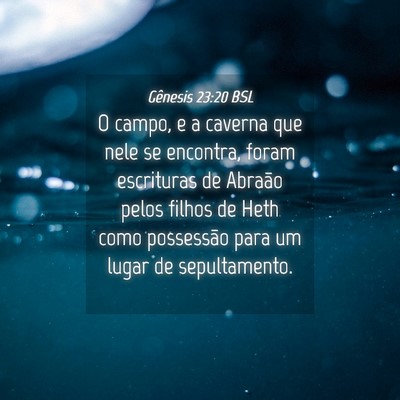 Picture 04 - Gênesis 23:20 BSL - O campo, e a caverna que nele se encontra, foram - Bible Verse Picture