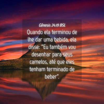Picture 04 - Gênesis 24:19 BSL - Quando ela terminou de lhe dar uma bebida, ela - Bible Verse Picture
