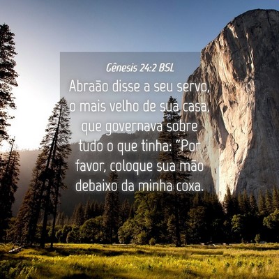 Picture 04 - Gênesis 24:2 BSL - Abraão disse a seu servo, o mais velho de sua - Bible Verse Picture