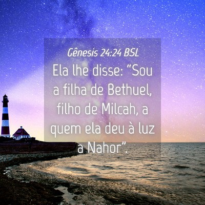 Picture 04 - Gênesis 24:24 BSL - Ela lhe disse: “Sou a filha de Bethuel, filho - Bible Verse Picture