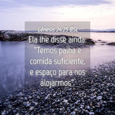 Picture 04 - Gênesis 24:25 BSL - Ela lhe disse ainda: “Temos palha e comida - Bible Verse Picture