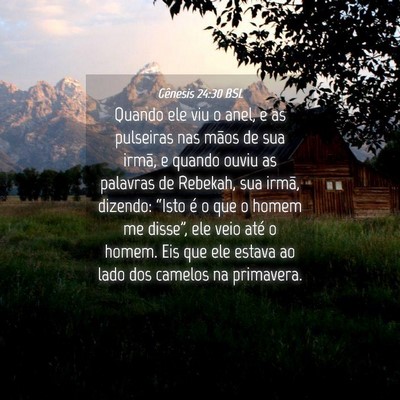 Picture 04 - Gênesis 24:30 BSL - Quando ele viu o anel, e as pulseiras nas mãos - Bible Verse Picture