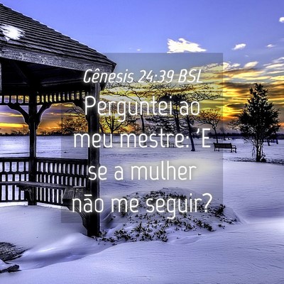 Picture 04 - Gênesis 24:39 BSL - Perguntei ao meu mestre: 'E se a mulher não me - Bible Verse Picture