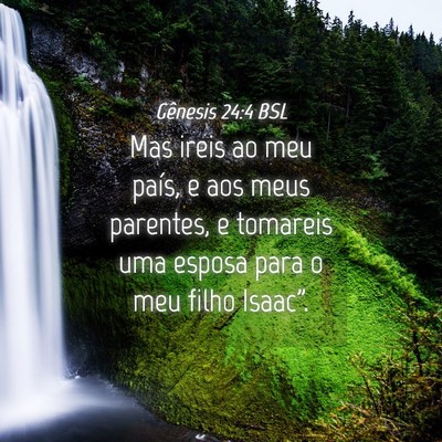Picture 04 - Gênesis 24:4 BSL - Mas ireis ao meu país, e aos meus parentes, e - Bible Verse Picture