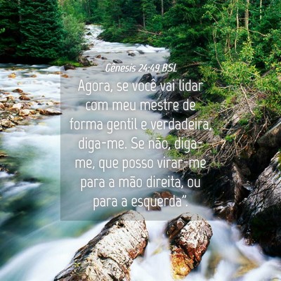 Picture 04 - Gênesis 24:49 BSL - Agora, se você vai lidar com meu mestre de forma - Bible Verse Picture