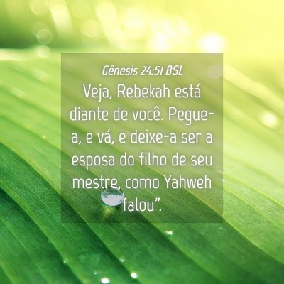 Picture 04 - Gênesis 24:51 BSL - Veja, Rebekah está diante de você. Pegue-a, e - Bible Verse Picture