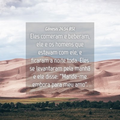 Picture 04 - Gênesis 24:54 BSL - Eles comeram e beberam, ele e os homens que - Bible Verse Picture