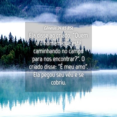 Picture 04 - Gênesis 24:65 BSL - Ela disse ao criado: “Quem é o homem que está - Bible Verse Picture
