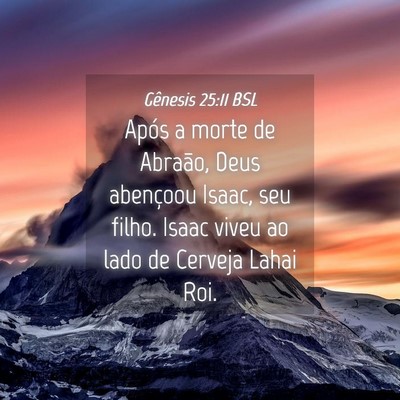 Picture 04 - Gênesis 25:11 BSL - Após a morte de Abraão, Deus abençoou Isaac, - Bible Verse Picture