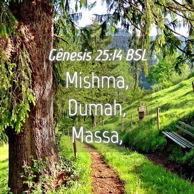 Picture 04 - Gênesis 25:14 BSL - Mishma, Dumah, - Bible Verse Picture
