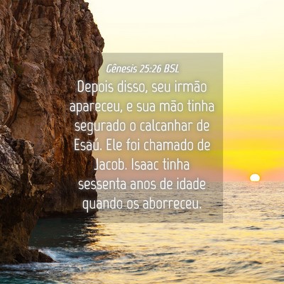 Picture 04 - Gênesis 25:26 BSL - Depois disso, seu irmão apareceu, e sua mão - Bible Verse Picture