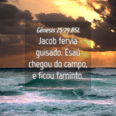 Picture 04 - Gênesis 25:29 BSL - Jacob fervia guisado. Esaú chegou do campo, e - Bible Verse Picture