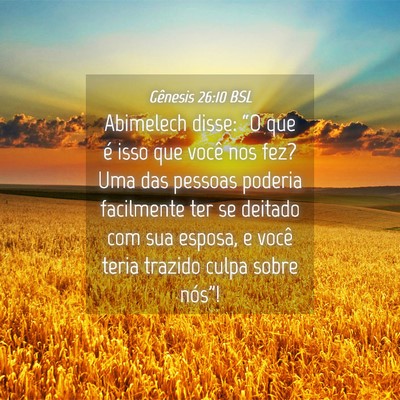 Picture 04 - Gênesis 26:10 BSL - Abimelech disse: “O que é isso que você nos - Bible Verse Picture