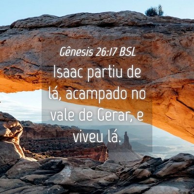 Picture 04 - Gênesis 26:17 BSL - Isaac partiu de lá, acampado no vale de Gerar, e - Bible Verse Picture