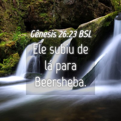 Picture 04 - Gênesis 26:23 BSL - Ele subiu de lá para - Bible Verse Picture