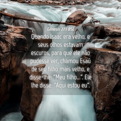 Picture 04 - Gênesis 27:1 BSL - Quando Isaac era velho, e seus olhos estavam - Bible Verse Picture