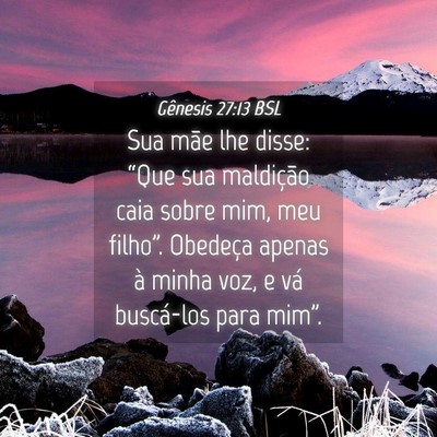 Picture 04 - Gênesis 27:13 BSL - Sua mãe lhe disse: “Que sua maldição caia - Bible Verse Picture