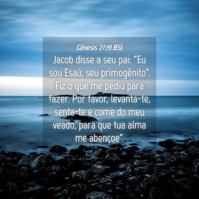 Picture 04 - Gênesis 27:19 BSL - Jacob disse a seu pai: “Eu sou Esaú, seu - Bible Verse Picture