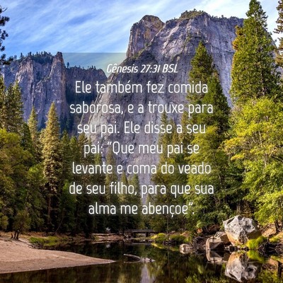 Picture 04 - Gênesis 27:31 BSL - Ele também fez comida saborosa, e a trouxe para - Bible Verse Picture