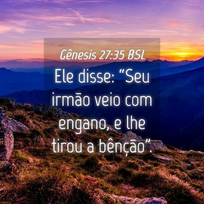 Picture 04 - Gênesis 27:35 BSL - Ele disse: “Seu irmão veio com engano, e lhe - Bible Verse Picture
