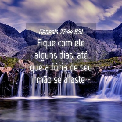 Picture 04 - Gênesis 27:44 BSL - Fique com ele alguns dias, até que a fúria de - Bible Verse Picture