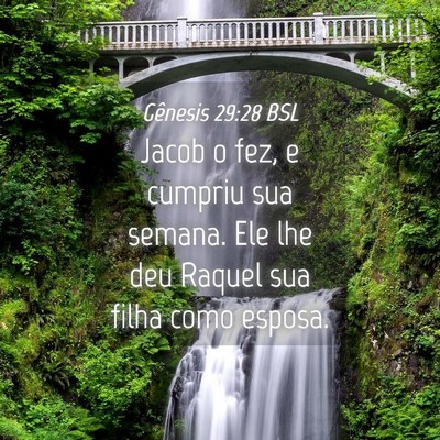 Picture 04 - Gênesis 29:28 BSL - Jacob o fez, e cumpriu sua semana. Ele lhe deu - Bible Verse Picture