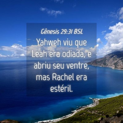 Picture 04 - Gênesis 29:31 BSL - Yahweh viu que Leah era odiada, e abriu seu - Bible Verse Picture